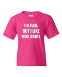 I'd Flex But I Like This Shirt Novelty Youth Kids T-Shirt Tee