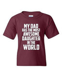 My Dad Has The Most Awesome Daughter In The World Novelty Youth Kids T-Shirt Tee