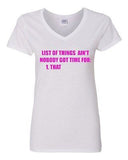 V-Neck Ladies List Of Things Ain't Nobody Got Time For That Funny T-Shirt Tee