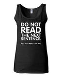 Junior Do Not Read The Next Sentence Funny Humor Novelty Statement Tank Top