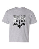 Choose Your Weapon Gaming Console Gamer Nerd Geek Funny DT Youth Kid T-Shirt Tee