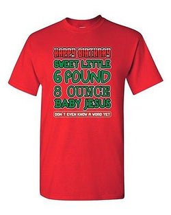 Happy Birthday 6 Pound Baby Jesus Merry Christmas Xmas Adult DT T-Shirts Tee