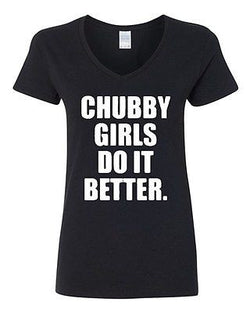 V-Neck Ladies Chubby Girls Do It Better Fat Chicks Date Dating Funny T-Shirt Tee