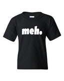 Meh Geek Nerd Cool Retro Funny Humor Novelty Statement Youth Kids T-Shirt Tee