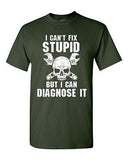 I Can’t Fix Stupid But I Can Diagnose It Engineer Funny DT Adult T-Shirt Tee