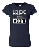 Junior Believe In Your Selfie Selfy Pic Photo Camera Funny Humor DT T-Shirt Tee