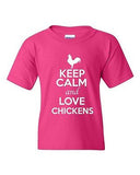 Keep Calm And Love Chickens Birds Rooster Animal Lover Youth Kids T-Shirt Tee