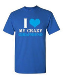 I Love My Crazy Girlfriend Couple Love Matching BF Funny DT Adult T-Shirt Tee