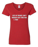 V-Neck Ladies List Of Things Ain't Nobody Got Time For That Funny T-Shirt Tee