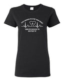 Ladies Cute Enough To Stop Your Heart Skilled Enough To Restart It T-Shirt Tee