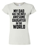 Junior My Dad Has The Most Awesome Daughter In The World Graphic T-Shirt Tee