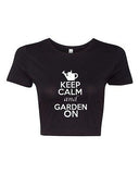 Crop Top Ladies Keep Calm And Garden On Flowers Plants Funny Humor T-Shirt Tee