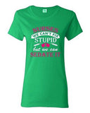 Ladies Nurses We Can't Fix Stupid But We Can Sedate It Gift Funny DT T-Shirt Tee