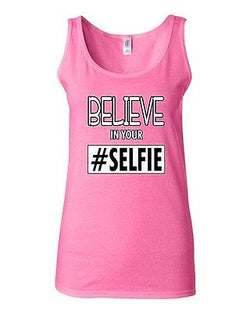 Junior Believe In Your Selfie Pic Photo Camera Funny Humor Sleeveless Tank Tops