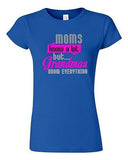 Junior Moms Know A Lot But Grandmas Know Everything Funny Humor DT T-Shirt Tee