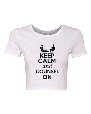 Crop Top Ladies Keep Calm And Counsel On Counselling Funny Humor T-Shirt Tee