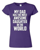 Junior My Dad Has The Most Awesome Daughter In The World Graphic T-Shirt Tee