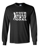 Long Sleeve Adult T-Shirt Your Hole Is My Goal Golf Sports Ball Joke Funny DT