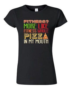 Junior Fitness? More Like Fitness Whole Pizza In My Mouth Funny DT T-Shirt Tee