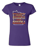 Junior Always Be Yourself Unless You Can Be Minnesotan Big Map DT T-Shirt Tee