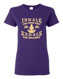 Ladies Inhale The Good Sh*t Exhale The Bullsh*t Yoga Hatha Funny DT T-Shirt Tee