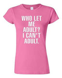 Junior Who Let Me Adult? I Can't Adult. Child Dad Mom Parents Funny T-Shirt Tee