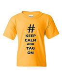 Keep Calm And Tag On # Hashtag Novelty Funny DT Youth Kids T-Shirt Tee
