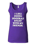 Junior I Like Doing Hoodrat Stuff With My Friends Novelty Statement Tank Top