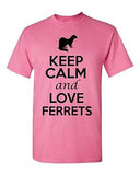 Keep Calm And Love Ferrets Animals Novelty Statement Graphics Adult T-Shirt Tee