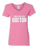 V-Neck Ladies Trust Me I'm A Doctor Medicine Medical Hospital Funny T-Shirt Tee