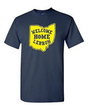 Welcome Home Lebron State Adult T-Shirt Tee