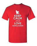 Keep Calm And Love Bangladesh Country Patriotic Novelty Adult T-Shirt Tee