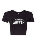 Crop Top Ladies Trust Me I'm A Lawyer Law Attorney Funny Humor T-Shirt Tee