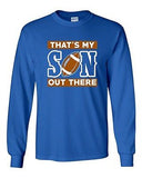 Long Sleeve Adult T-Shirt That's My Son Out There Football Sports Ball Proud DT