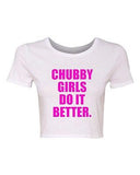 Crop Top Ladies Chubby Girls Do It Better Date Dating Funny Humor T-Shirt Tee