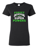 Ladies New Forget Lab Safety I Want Super Powers Funny Humor DT T-Shirt Tee