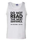 Do Not Read The Next Sentence Funny Novelty Graphics Statement Adult Tank Top