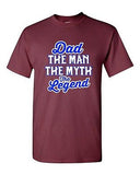 Dad The Man The Myth The Legend Funny Humor DT Adult T-Shirt Tee