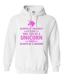 Adult Always Be Yourself Unless You Can Be A Unicorn Humor Hoodie Sweatshirt