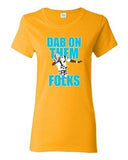 Ladies Dab On Them Folks Football Sports Dance Touchdown Funny DT T-Shirt Tee