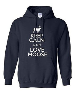 Keep Calm And Love Moose Animals Deer Elk Novelty Gift Sweatshirt Hoodies