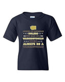 Always Be Yourself Unless You Can Be An Washingtonian DT Youth Kids T-Shirt Tee