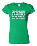 Junior Dogs Make Me Happy You Not So Much Paws Puppy Funny Humor DT T-Shirt Tee