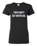 Ladies You Can't Sit With Us Mean Girls Meme Retro Vintage Funny T-Shirt Tee