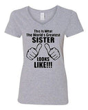 V-Neck Ladies This Is What The World's Greatest Sister Looks Like T-Shirt Tee