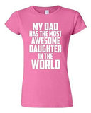 Junior My Dad Has The Most Awesome Daughter In The World Graphic T-Shirt Tee