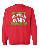 New Forget Lab Safety I Want Super Powers Funny Humor DT Crewneck Sweatshirt