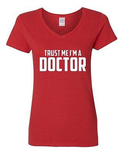 V-Neck Ladies Trust Me I'm A Doctor Medicine Medical Hospital Funny T-Shirt Tee