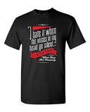 I Hate It When The Voices In My Head Go Silent Novelty DT Adult T-Shirt Tee