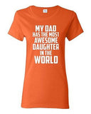 Ladies My Dad Has The Most Awesome Daughter In The World Father Gift T-Shirt Tee